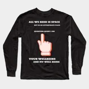 We need space Long Sleeve T-Shirt